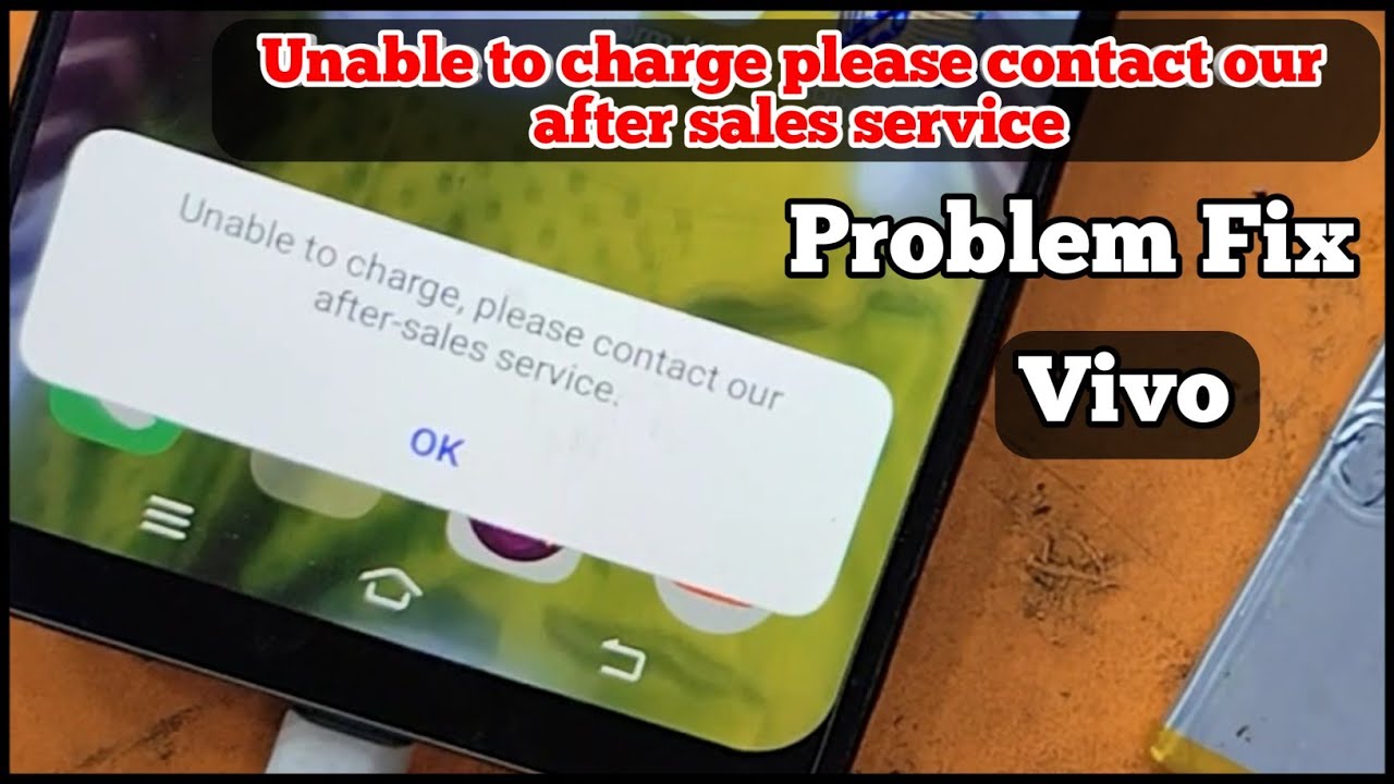 Unable to Charge Please Contact Our After Sales Service Vivo Problem ...