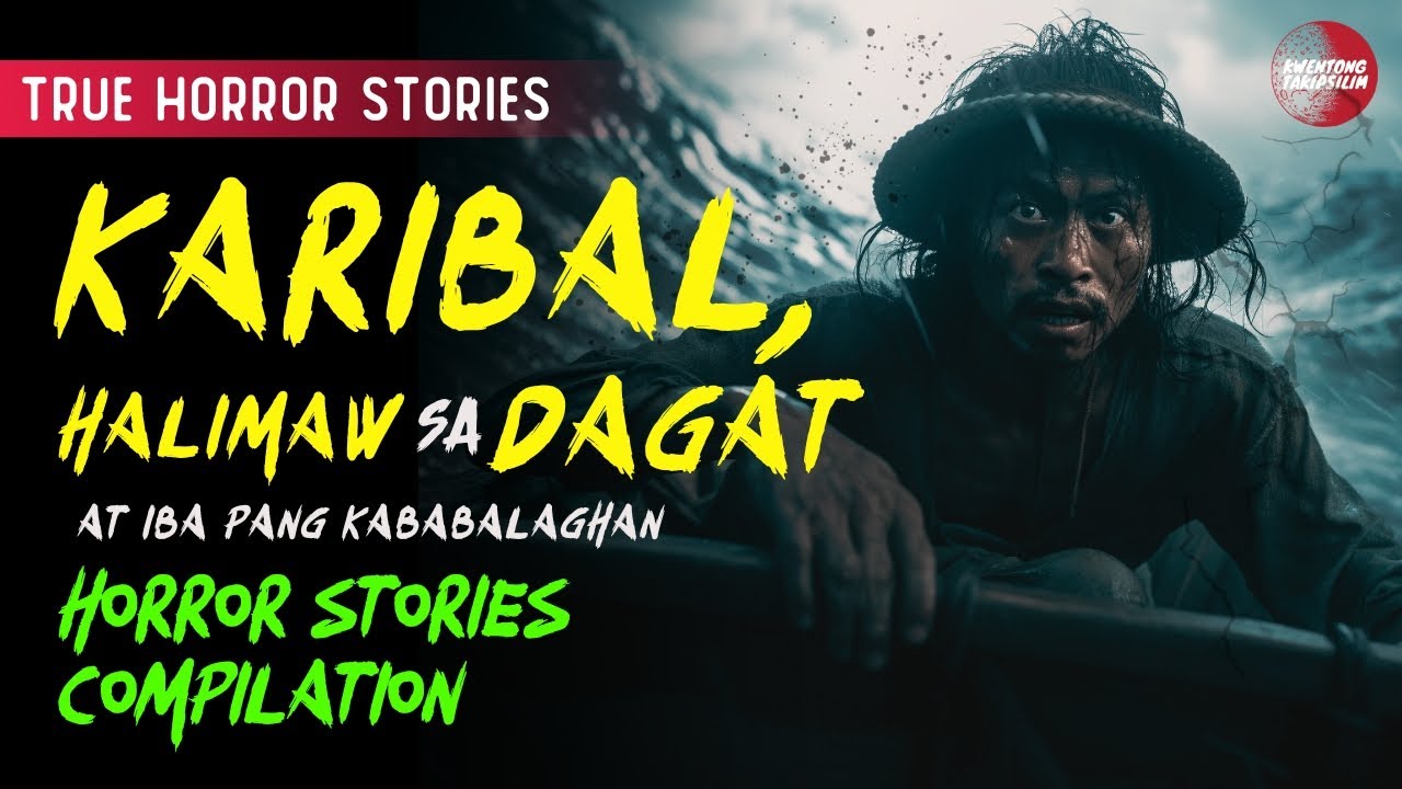 KARIBAL,HALIMAW SA DAGAT AT IBA PA HORROR STORIES COMPILATION