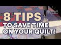 8 Tips to Save Time on Your Quilt