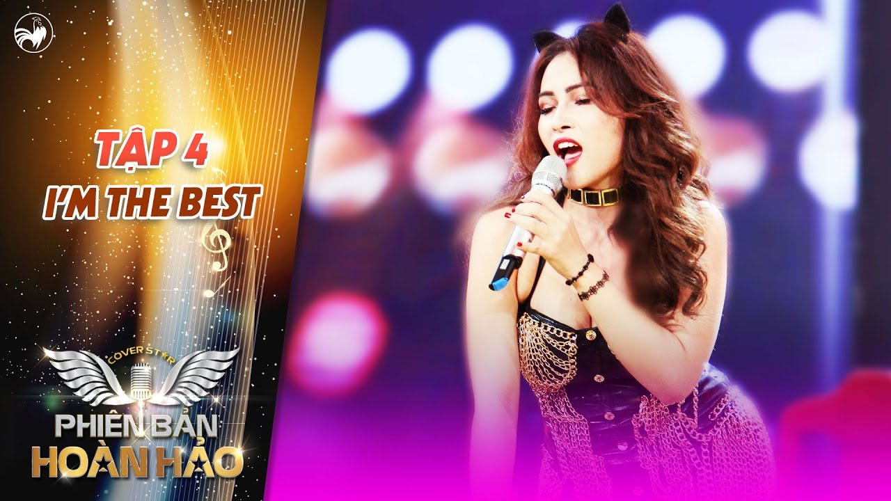 Phiên bản hoàn hảo | tập 4: I'm the best (cover) - Diễm Hương
