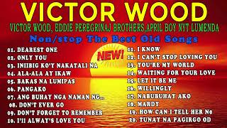 Victor Wood, EastSide Band, Eddie Peregrina - OPM Classics Medley Nonstop 2022 | OLDIES BUT GOODIES