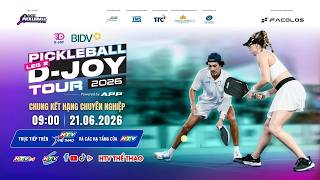 🔴TRỰC TIẾP: CHẶNG 2 GIẢI PICKLEBALL D-JOY TOUR 2026