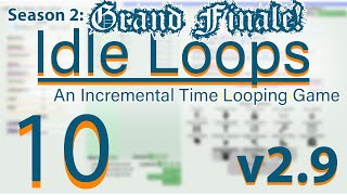 Grandest of Finales Idle Loops Season 2 Ep 10 - Free Web Browser Idle Game Let s Play Series