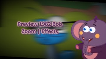Preview 1982 Bob Zoom | Effects