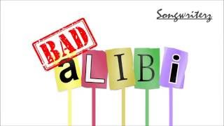 Bad Alibi - Songwriterz