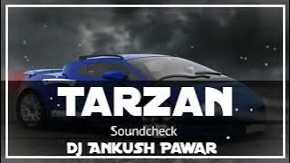 Tarzan (Soundcheck) Dj Ankush Pawar -  Dekh Te Hi Tuze Mere Dil Dhadkane laga Dj song Mix