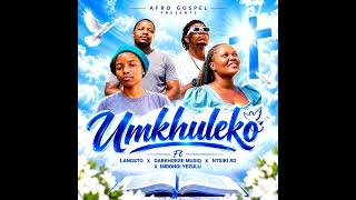 Langsto - Umkhuleko ft Darkhorse musiq,  Ntsiki Sd & Imbongi Yelizulu