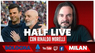 BOLOGNA-MILAN ️ il commento al primo tempo di Serie A con Rinaldo Morelli | HALF LIVE