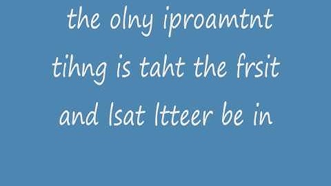 Aoccdrnig to a rscheearch at Cmabrigde Uinervtisy