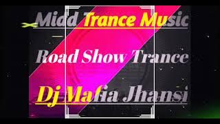 Midd Trance Music II Road Show Trance Total Dance Mix II Dj Mafia Jhansi DjMafiaEdm #edmtrancedjsong