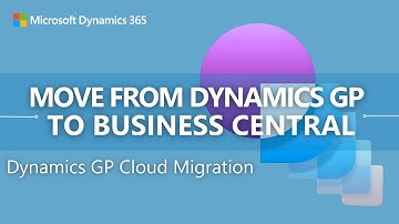 Dynamics GP Cloud Migration - Moving to Business Central