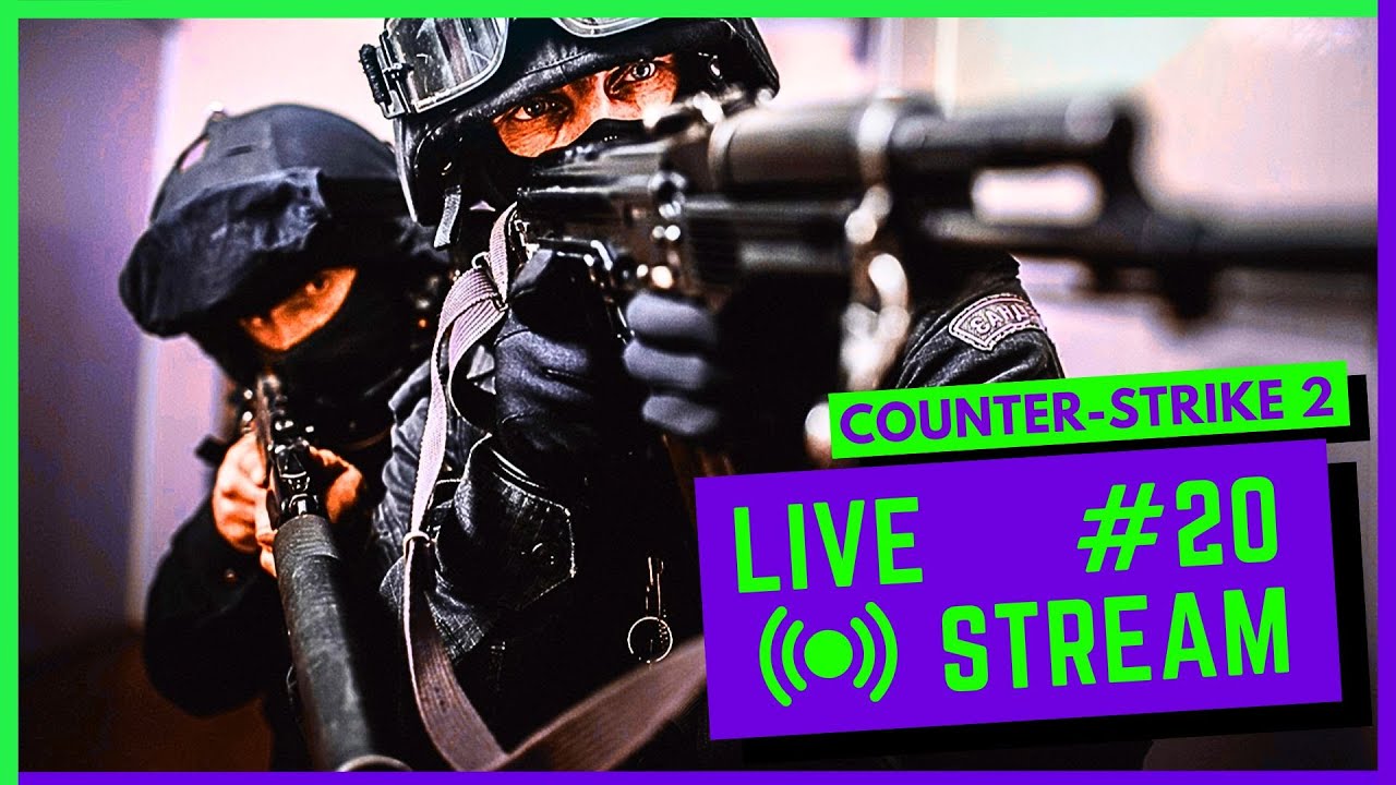 COUNTER-STRIKE 2 - Streaming Gameplay 20 [PC] - YouTube