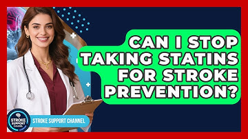 Can I Stop Taking Statins For Stroke Prevention? - Stroke Support Channel