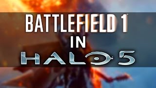 Forging A BATTLEFIELD 1 Map In HALO 5!!