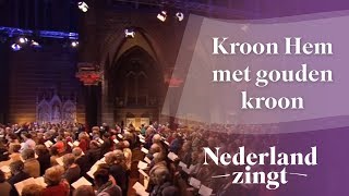 Nederland Zingt: Kroon Hem met gouden kroon chords