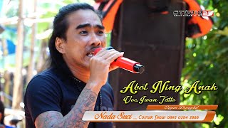 Abot Ning Anak Voc.Iwan Tatto || NADA SUCI