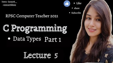 Lecture 5- part 1| Data Types | RPSC computer teacher 2021 preparation | C programming language