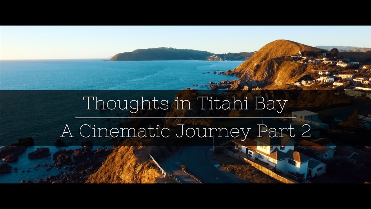 Thoughts in Titahi Bay: A Cinematic Journey Part 2 // Phantom 3, Canon 70D