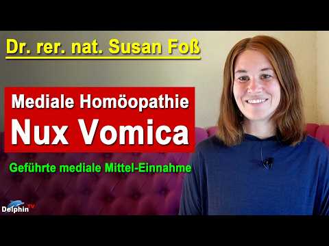 Mediale Homöopathie - Nux Vomica - Geführte mediale Mittel-Einnahme | Dr. rer. nat. Susan Foß