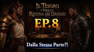 DALLA STESSA PARTE?! - Episodio 8 - IL TESORO DELLA REGINA DEI DRAGHI - D&amp;D ITA