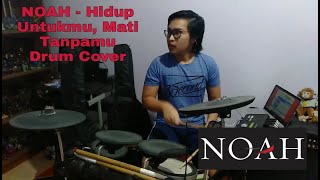 Download Lagu NOAH - Hidup Untukmu, Mati Tanpamu | Drum Cover by Ariel Wibowo MP3