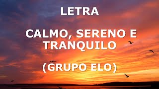 CALMO, SERENO E TRANQUILO | LETRA | BARUK