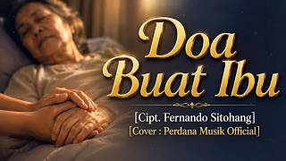 Doa Buat Ibu - Lagu Penuh Harapan untuk Ibu yang Sedang Sakit