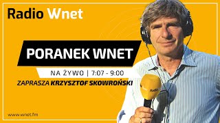 Poranek Wnet - 07.06.2024: Prof. Ryszard Legutko, Jan Bogatko | Prowadzący: Krzysztof Skowroński