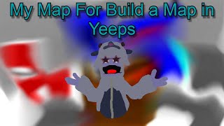 My Map for Build a Map So Far in Yeeps