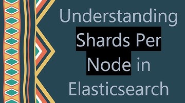 Understanding Shards Per Node in Elasticsearch