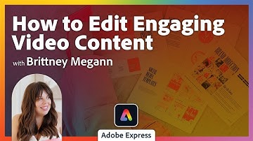 How to Edit Engaging Video Content in Adobe Express with Brittney Megann