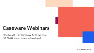 Cloud Audit - UK Company Audit (Mercia) ISA 600 Update - Intermediate Webinar - 9th May 2024