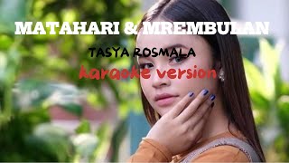 REMBULAN DAN MATAHARI-Tasya Rosmala KARAOKE VERSION