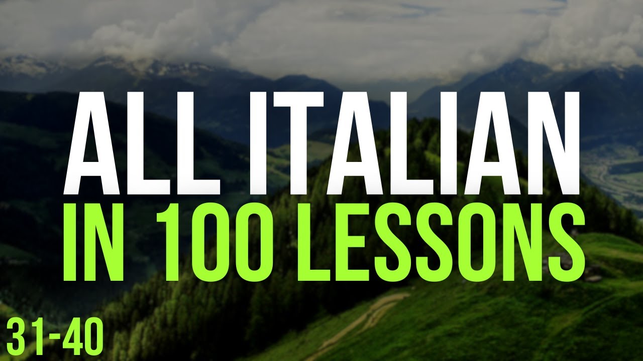 All Italian in 100 Lessons. Learn Italian. Most important Italian ...