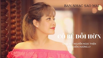 Cô Bé Dỗi Hờn | Nguyễn Ngọc Thiện | Hương Ly | Sao Mai Band