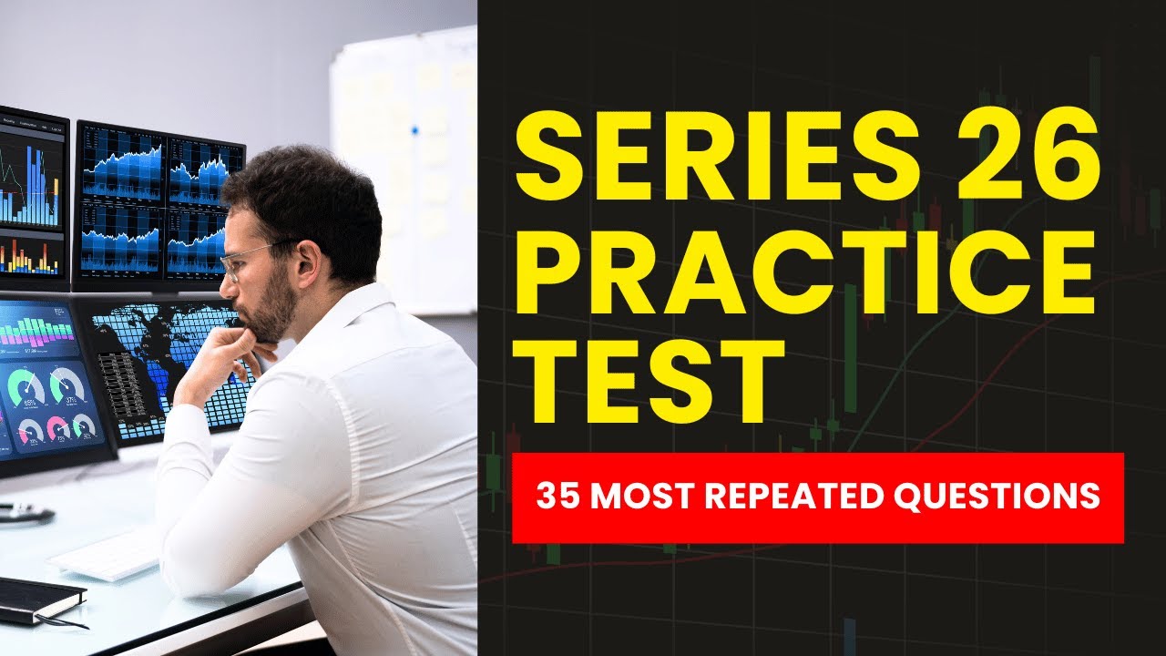 Section 26 Example Exam Questions Series 26 Exam - FINRA Practice Test & Study Guide (35 Most Repeated ...