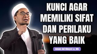 Kunci Agar Memiliki Perilaku dan Sifat yang Baik (Mulia) - Ustadz Adi Hidayat #kajianuah