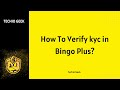 How To Verify kyc in Bingo Plus?