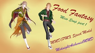 MMD/PMX Speed Model: Food Fantasy Miso Soup part 1