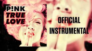 P!nk - True Love Instrumental