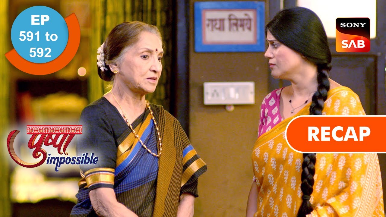 Pushpa Impossible  Ep 591  Ep 592  RECAP   