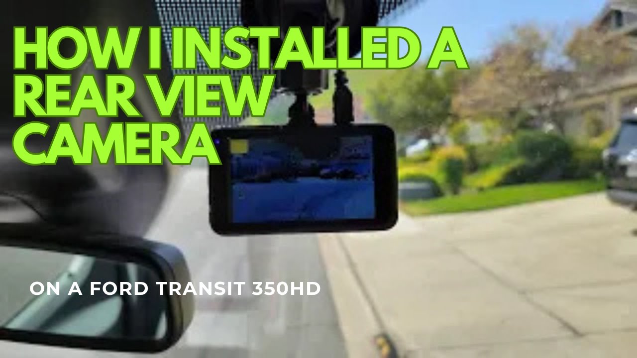 2023 DIY How I Installed a Rear View Camera on a 2016 Ford Transit