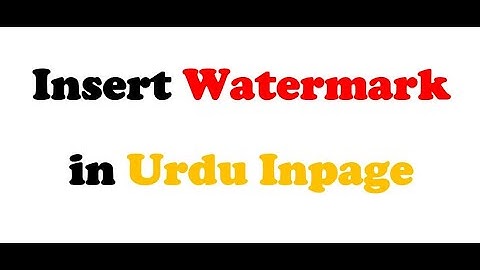 Inpage me Watermark Kaise Lagay | Insert Watermark in Urdu Inpage | How to Make Watermark in inpage