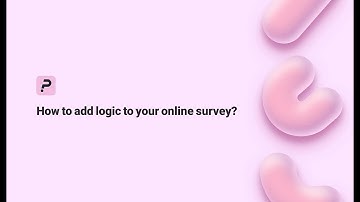 How to add logic to your online survey? | Smart Forms with Porsline