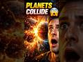 Scientists Just Saw Two Planets COLLIDE… 😨 (Real Event) 🌌☠️☄️ #planets #scientists #lightyear #2026