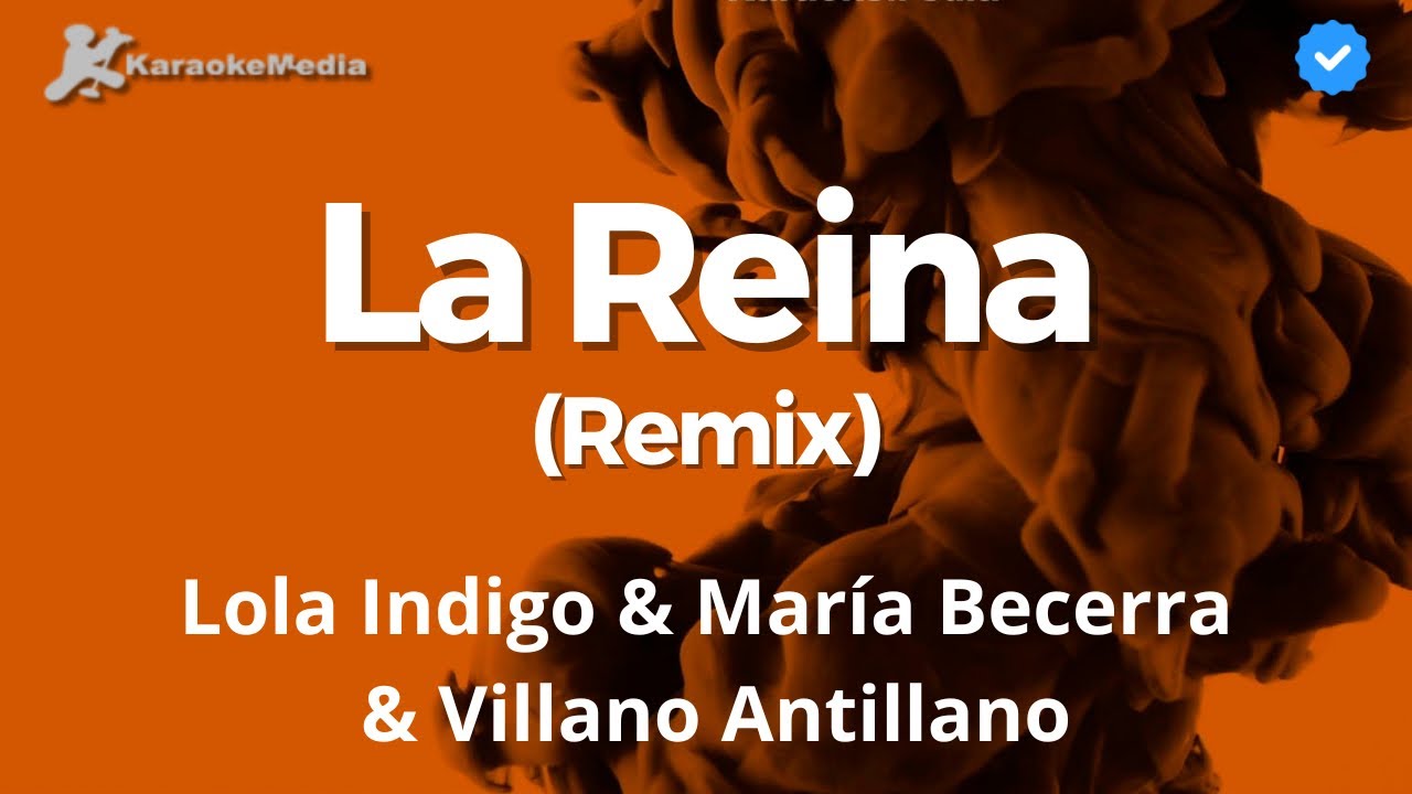 Lola Indigo & Maria Becerra & Villano Antillano - La Reina Remix (Karaoke)