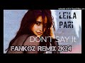 LEILA PARI DON T SAY It FANKOZ REMIX 2k24
