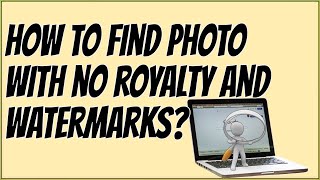 How To Find Photos With No Royalty And Watermarks Using Google/Bing/Yahoo/DuckDuckGo?