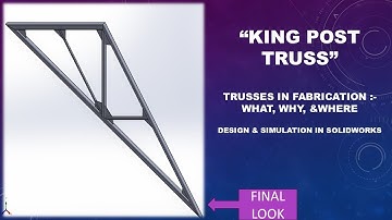 "King Post Truss Explained, Designed, and Simulated in SolidWorks | Full Guide"