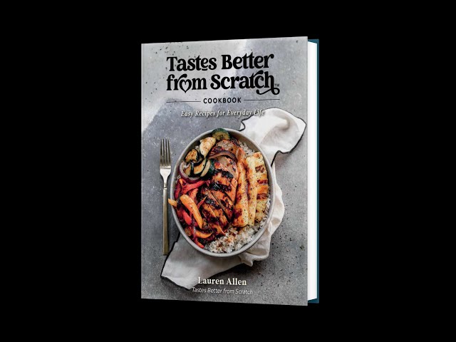 Taste Better From Scratch Cookbook Video class=